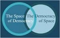 The Space of Democracy and the Democracy of Space