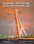 Sustaining Architecture in the Anti-Machine Age